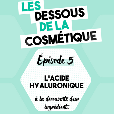 Podcast : Épisode 5, l'acide hyaluronique