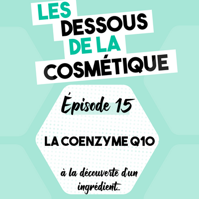 Podcast : Épisode 15, la CoEnzyme Q10