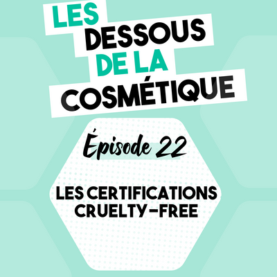 Podcast : Épisode 22, les certifications cruelty-free
