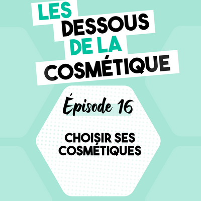 Podcast: Episode 16, how to choose your cosmetics